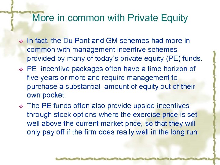 More in common with Private Equity v v v In fact, the Du Pont