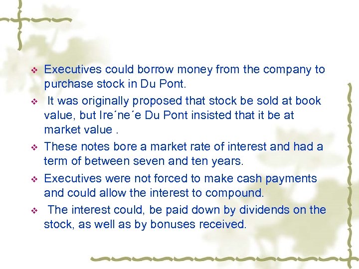 v v v Executives could borrow money from the company to purchase stock in