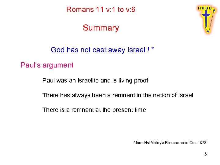 Romans 11 v: 1 to v: 6 Summary God has not cast away Israel