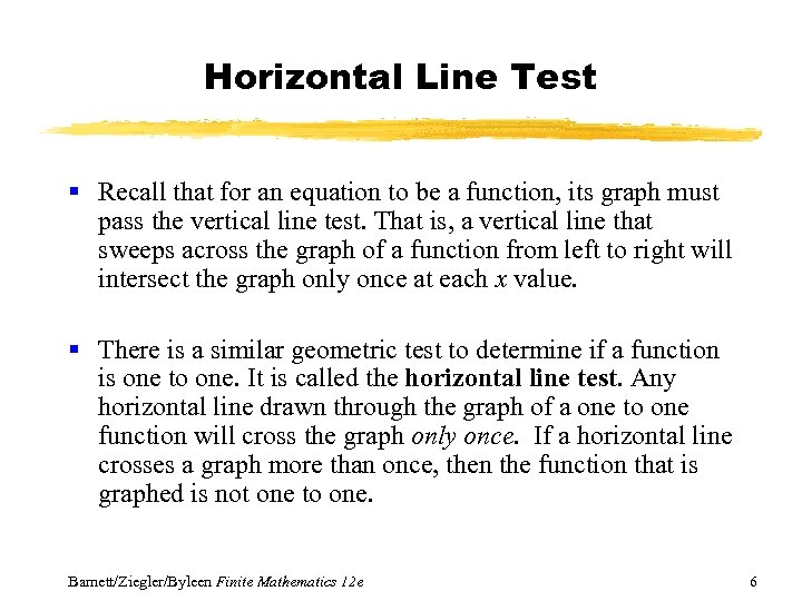 Horizontal Line Test § Recall that for an equation to be a function, its