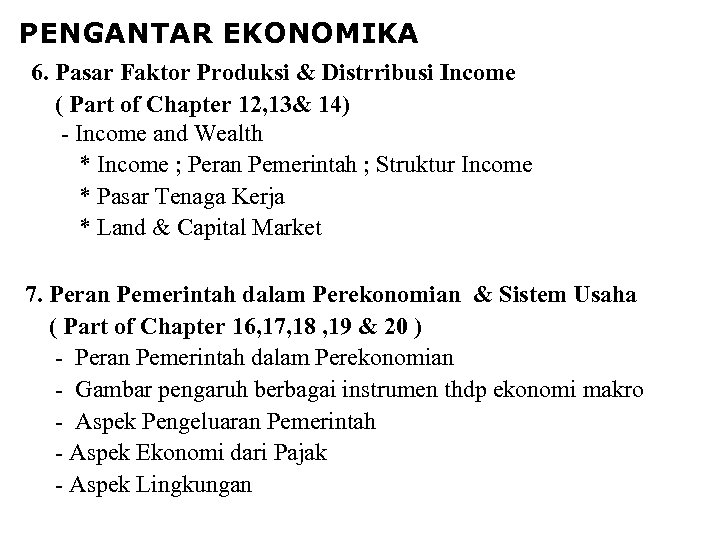 PENGANTAR EKONOMIKA 6. Pasar Faktor Produksi & Distrribusi Income ( Part of Chapter 12,