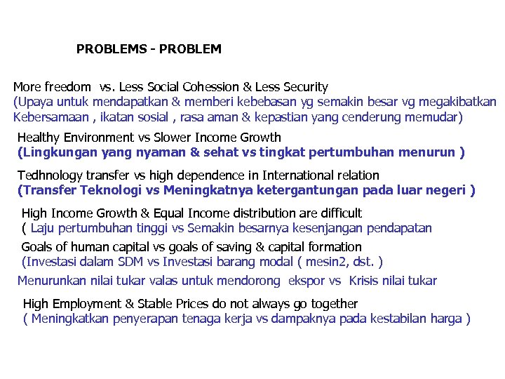 PROBLEMS - PROBLEM More freedom vs. Less Social Cohession & Less Security (Upaya untuk