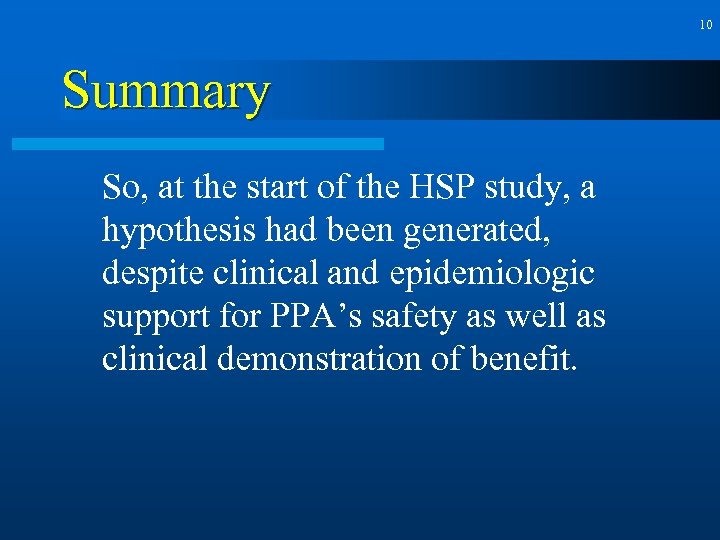 10 Summary So, at the start of the HSP study, a hypothesis had been