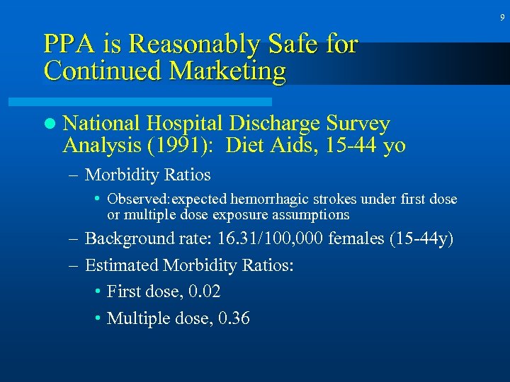 9 PPA is Reasonably Safe for Continued Marketing l National Hospital Discharge Survey Analysis