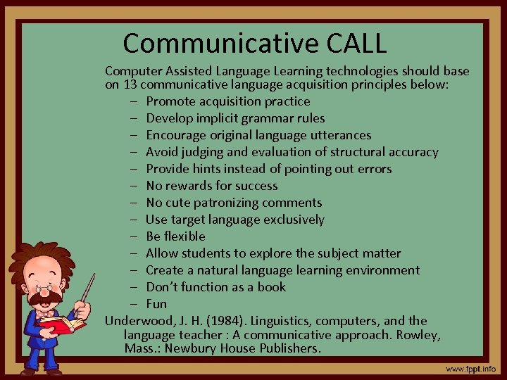 Communicative CALL Computer Assisted Language Learning technologies should base on 13 communicative language acquisition