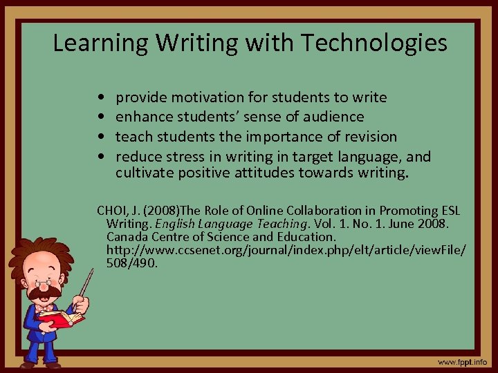Learning Writing with Technologies • • provide motivation for students to write enhance students’