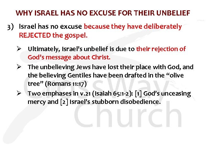 WHY ISRAEL HAS NO EXCUSE FOR THEIR UNBELIEF 3) Israel has no excuse because