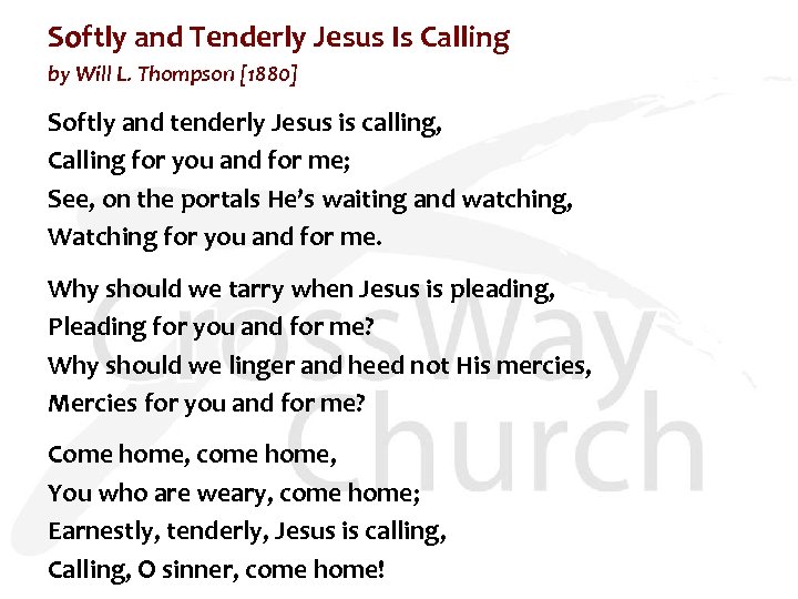 Softly and Tenderly Jesus Is Calling by Will L. Thompson [1880] Softly and tenderly