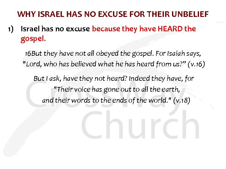 WHY ISRAEL HAS NO EXCUSE FOR THEIR UNBELIEF 1) Israel has no excuse because