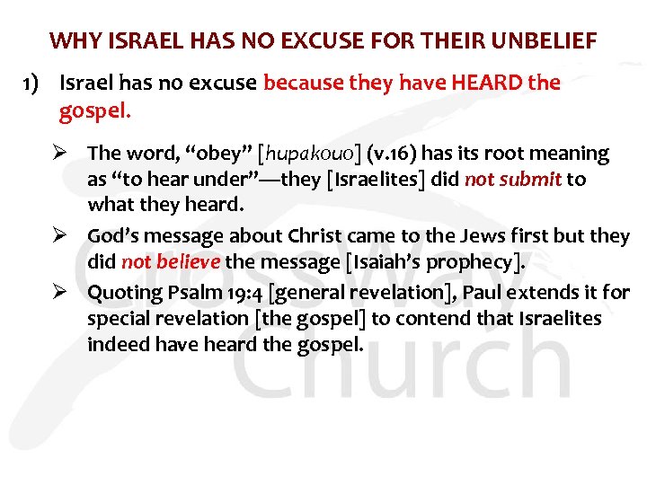 WHY ISRAEL HAS NO EXCUSE FOR THEIR UNBELIEF 1) Israel has no excuse because