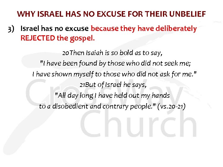 WHY ISRAEL HAS NO EXCUSE FOR THEIR UNBELIEF 3) Israel has no excuse because