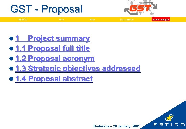 GST - Proposal ERTICO Why How If successful l 1 Project summary l 1.