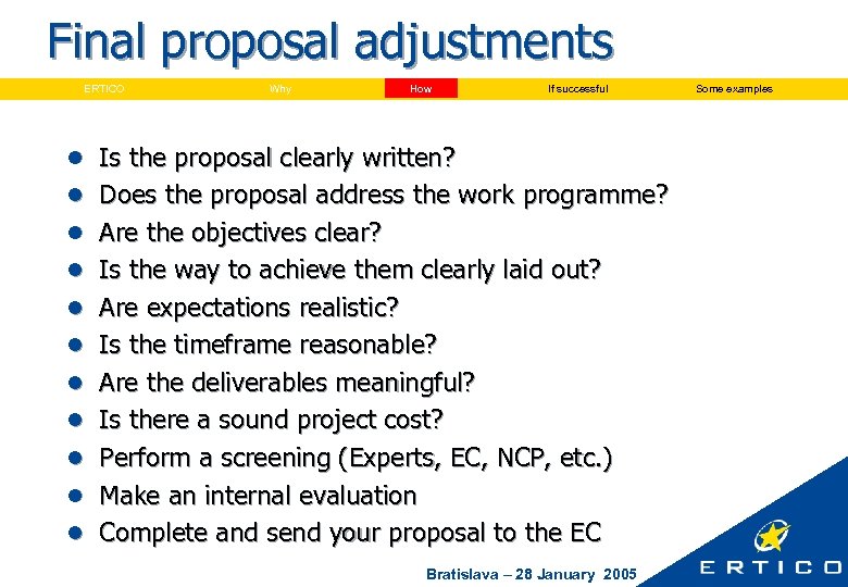 Final proposal adjustments ERTICO Why How If successful l Is the proposal clearly written?