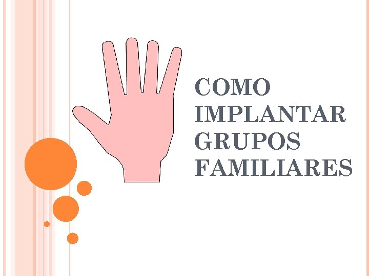 COMO IMPLANTAR GRUPOS FAMILIARES 