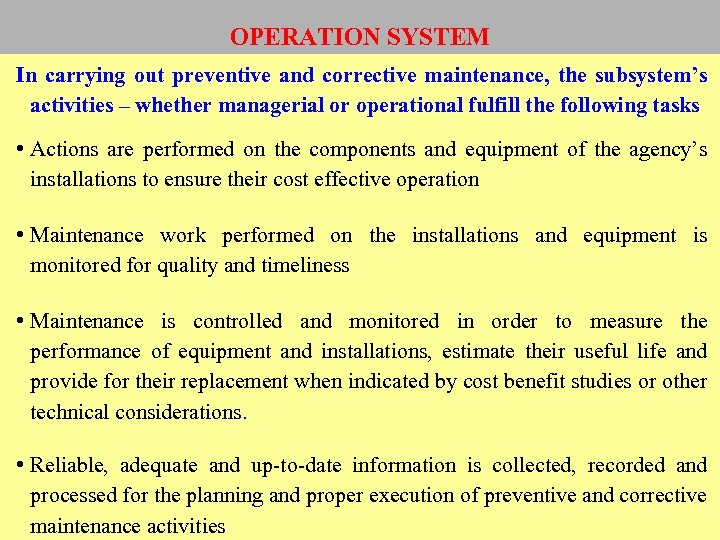 OPERATION SYSTEM In carrying out preventive and corrective maintenance, the subsystem’s activities – whether