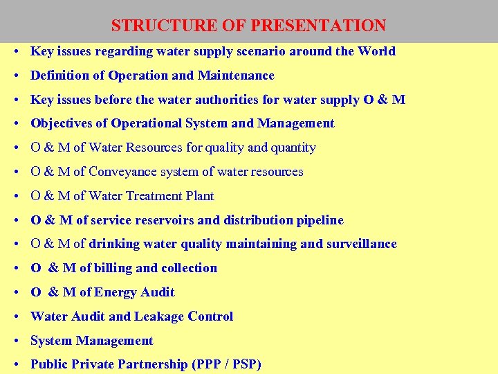 STRUCTURE OF PRESENTATION • Key issues regarding water supply scenario around the World •