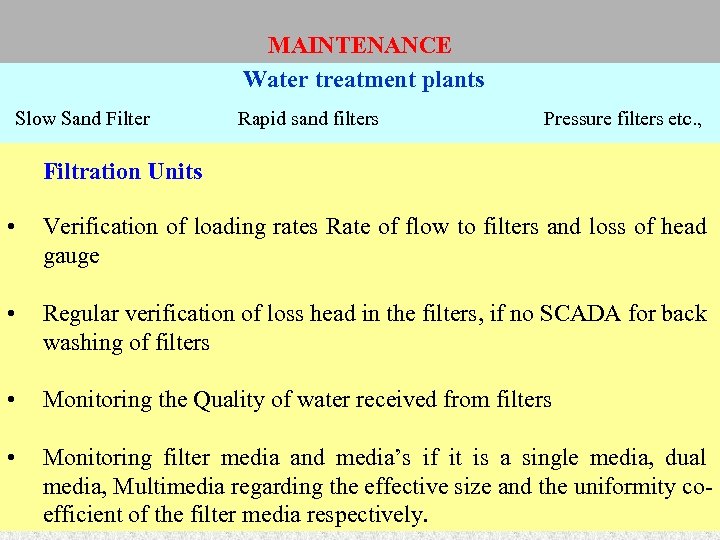 MAINTENANCE Water treatment plants Slow Sand Filter Rapid sand filters Pressure filters etc. ,