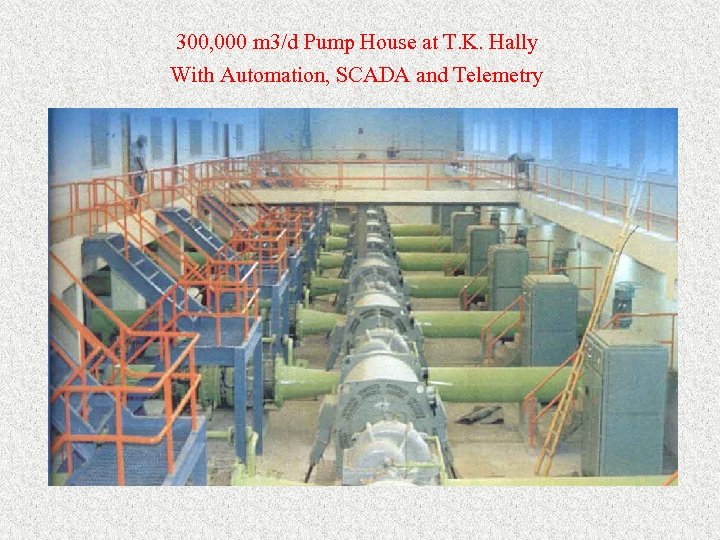 300, 000 m 3/d Pump House at T. K. Hally With Automation, SCADA and