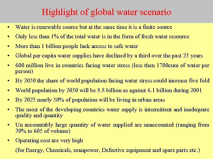 Highlight of global water scenario • Water is renewable source but at the same