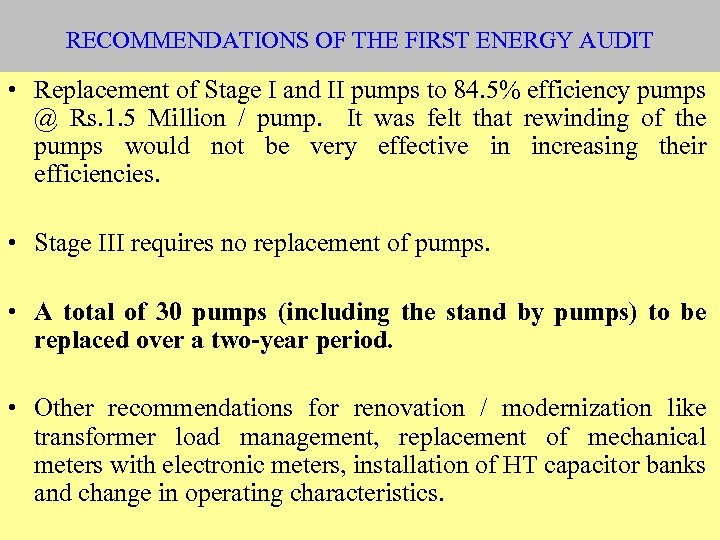 RECOMMENDATIONS OF THE FIRST ENERGY AUDIT • Replacement of Stage I and II pumps