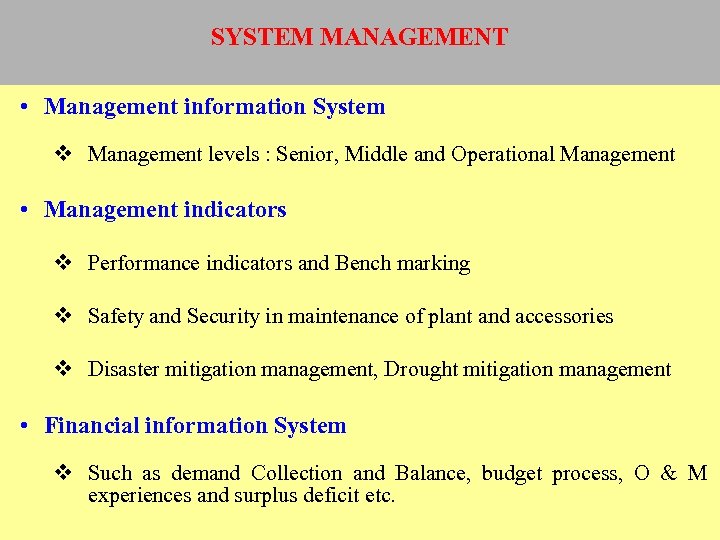 SYSTEM MANAGEMENT • Management information System v Management levels : Senior, Middle and Operational