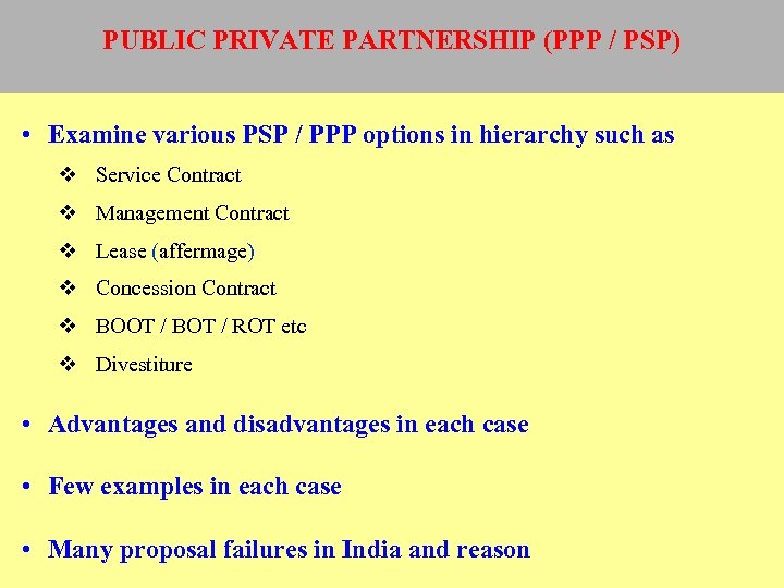 PUBLIC PRIVATE PARTNERSHIP (PPP / PSP) • Examine various PSP / PPP options in