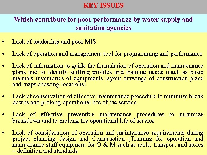 KEY ISSUES Which contribute for poor performance by water supply and sanitation agencies •