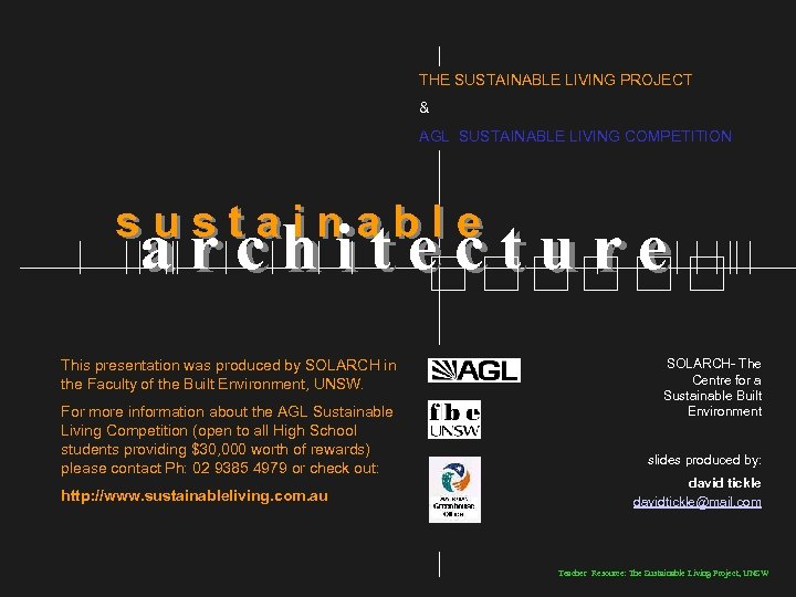 THE SUSTAINABLE LIVING PROJECT & AGL SUSTAINABLE LIVING COMPETITION sustainable architecture This presentation was