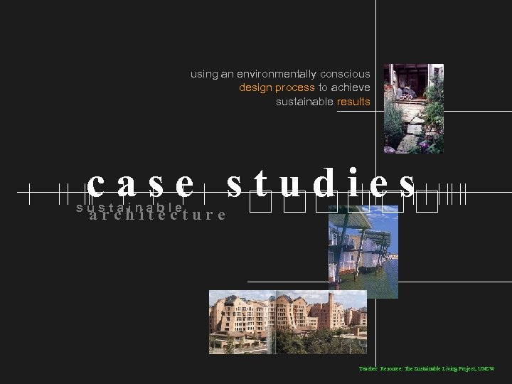 using an environmentally conscious design process to achieve sustainable results case studies sustainable architecture