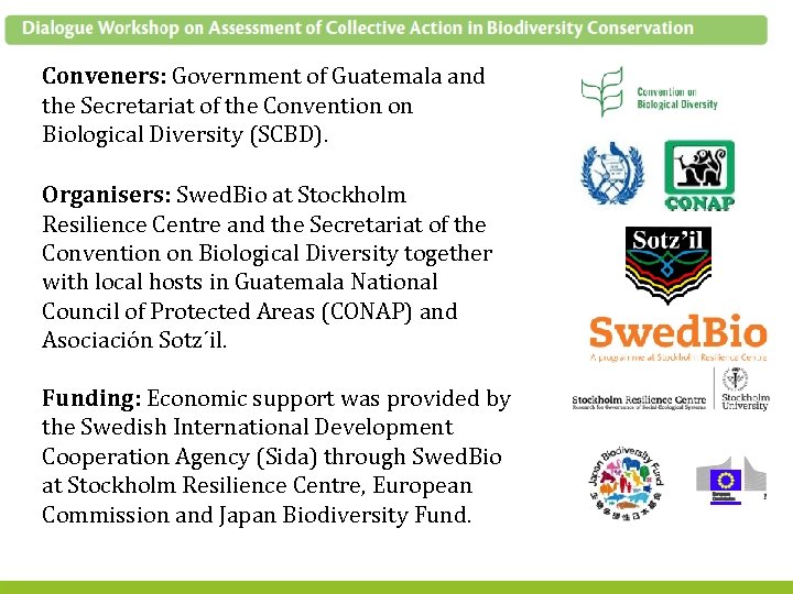 Conveners: Government of Guatemala and the Secretariat of the Convention on Biological Diversity (SCBD).