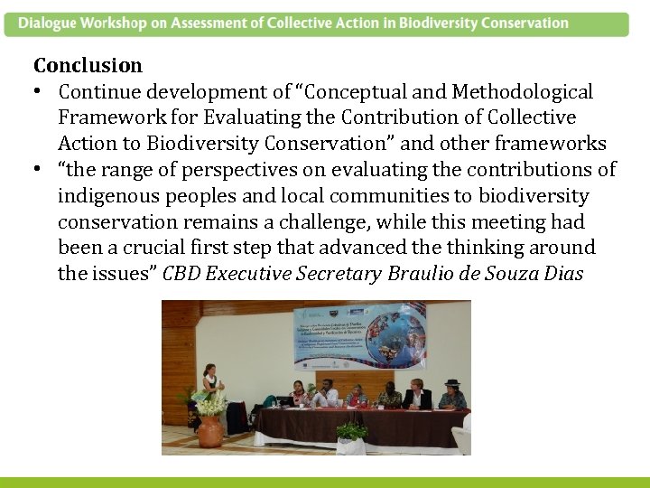 Conclusion • Continue development of “Conceptual and Methodological Framework for Evaluating the Contribution of