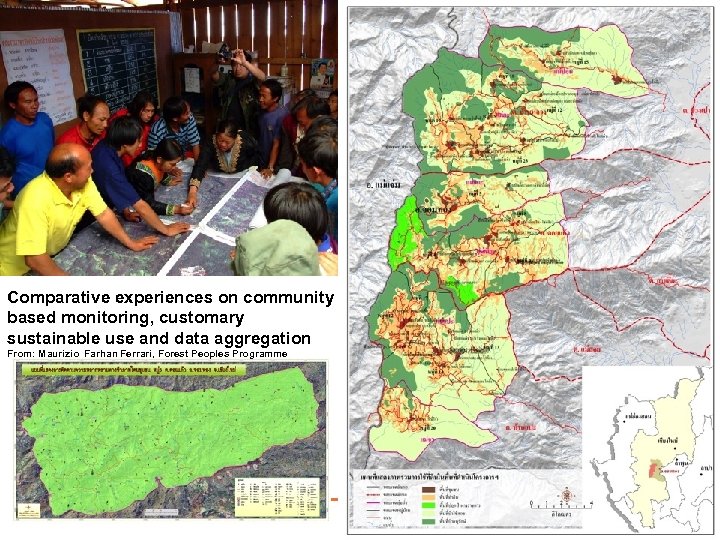 Comparative experiences on community based monitoring, customary sustainable use and data aggregation From: Maurizio