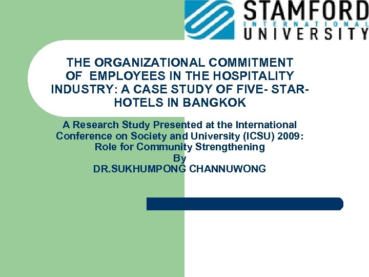 THE ORGANIZATIONAL COMMITMENT OF EMPLOYEES IN THE HOSPITALITY INDUSTRY: A CASE STUDY OF FIVE-