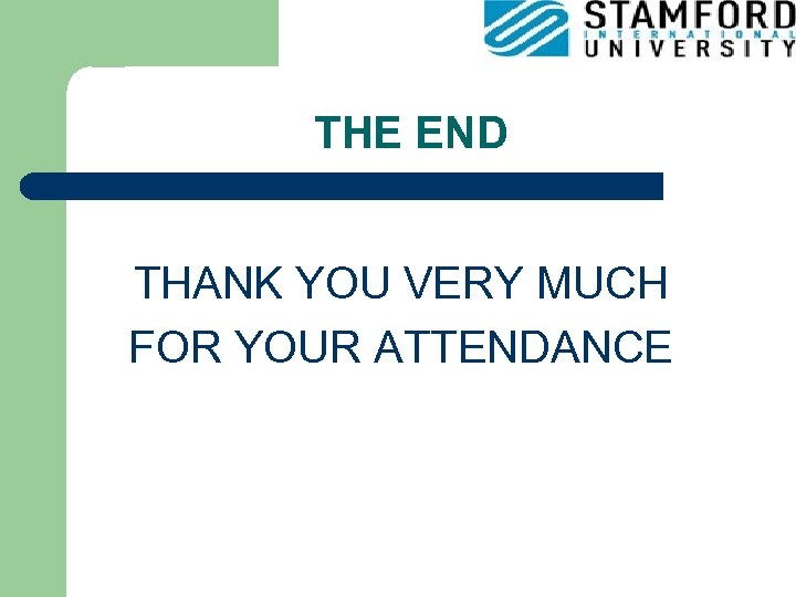 THE END THANK YOU VERY MUCH FOR YOUR ATTENDANCE 