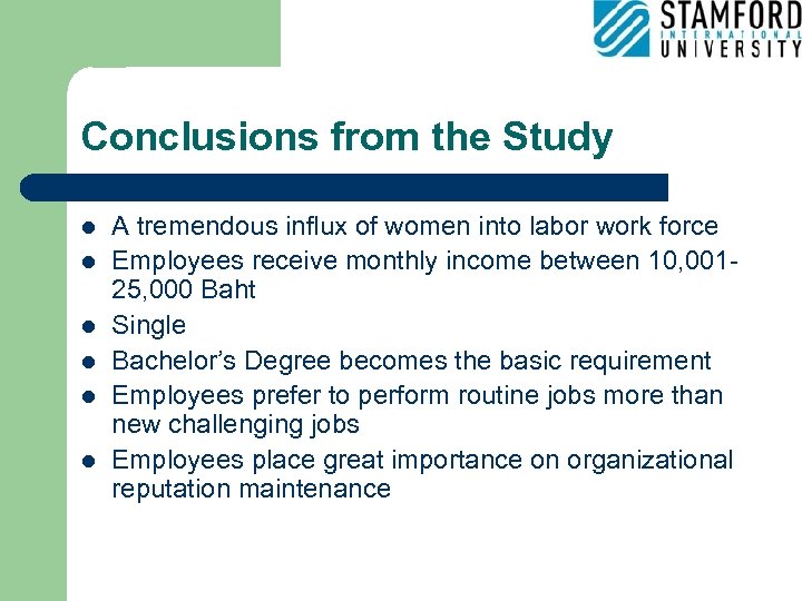 Conclusions from the Study l l l A tremendous influx of women into labor