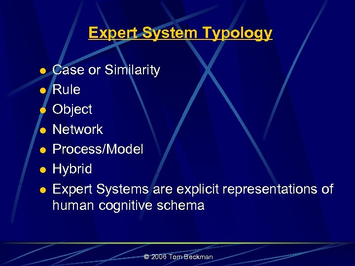 Expert System Typology l l l l Case or Similarity Rule Object Network Process/Model