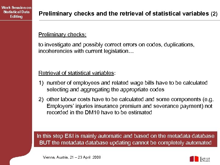 Work Session on Statistical Data Editing Preliminary checks and the retrieval of statistical variables