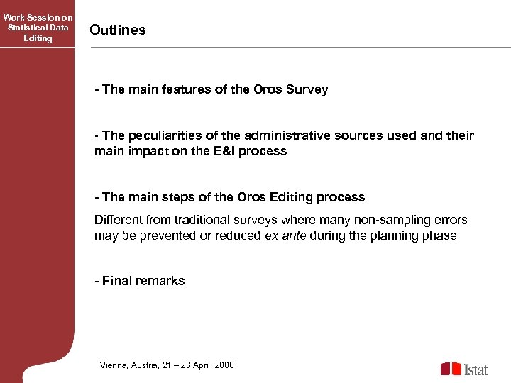 Work Session on Statistical Data Editing Outlines - The main features of the Oros