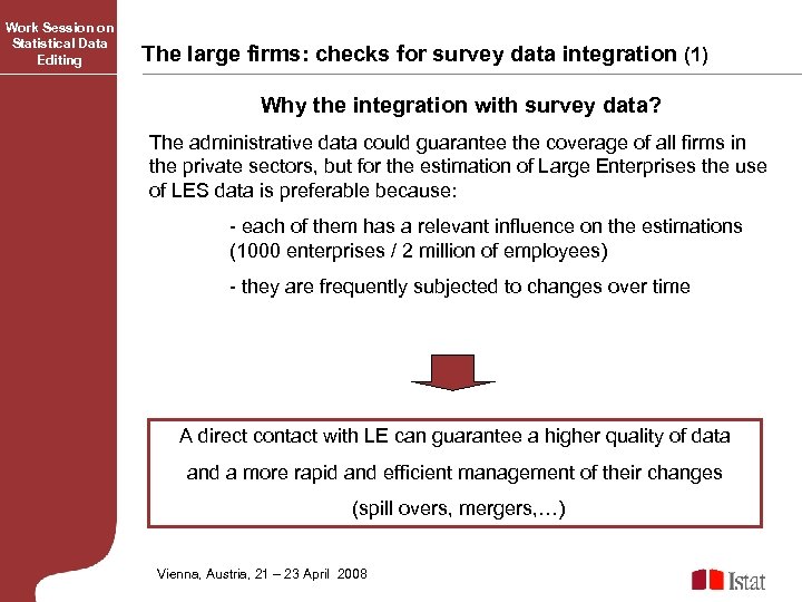 Work Session on Statistical Data Editing The large firms: checks for survey data integration