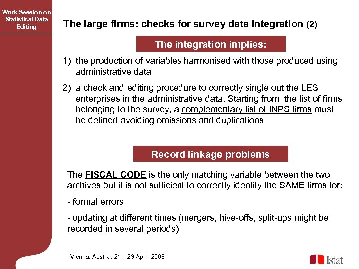 Work Session on Statistical Data Editing The large firms: checks for survey data integration