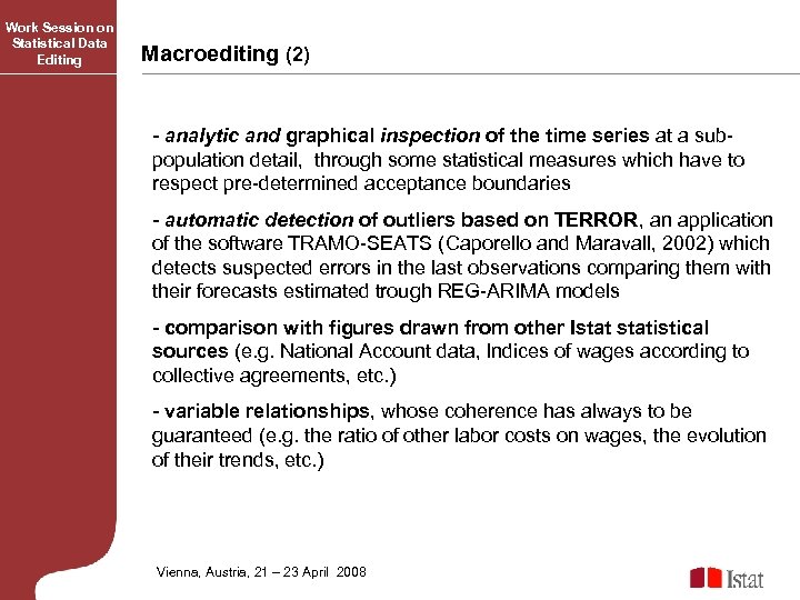 Work Session on Statistical Data Editing Macroediting (2) - analytic and graphical inspection of