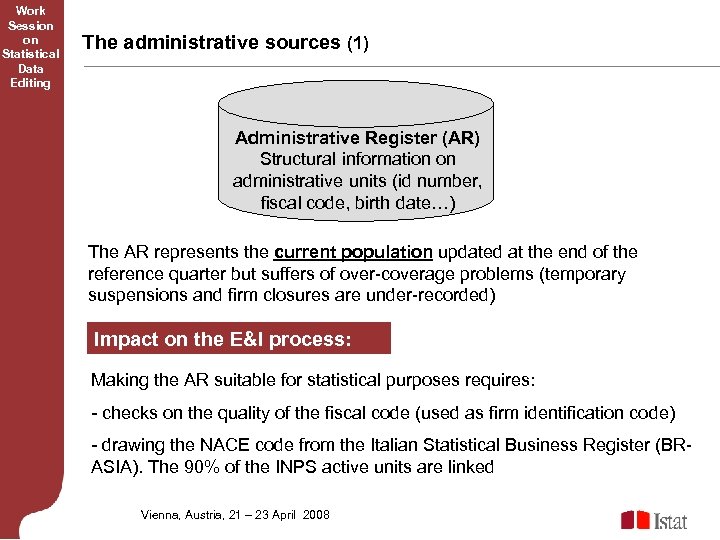 Work Session on Statistical Data Editing The administrative sources (1) Administrative Register (AR) Structural