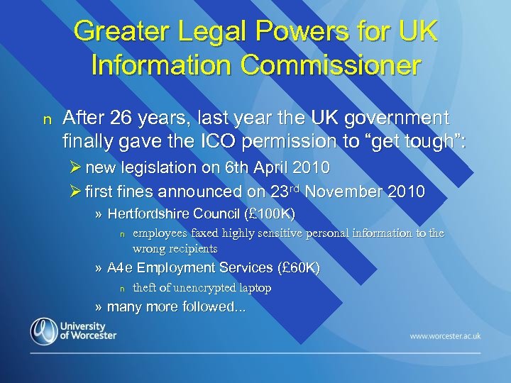 Greater Legal Powers for UK Information Commissioner n After 26 years, last year the