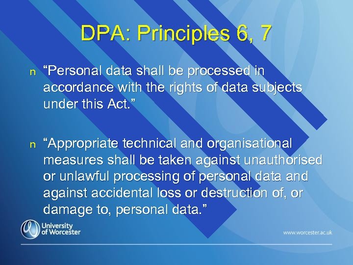 DPA: Principles 6, 7 n “Personal data shall be processed in accordance with the