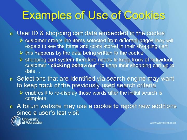Examples of Use of Cookies n User ID & shopping cart data embedded in