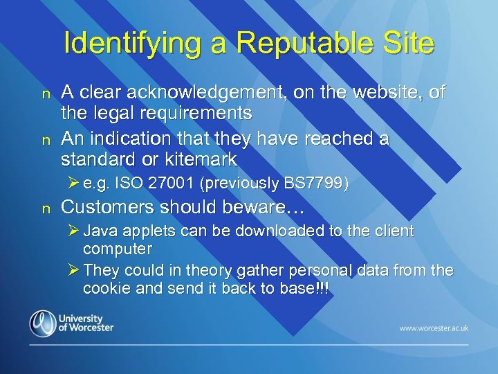 Identifying a Reputable Site n n A clear acknowledgement, on the website, of the