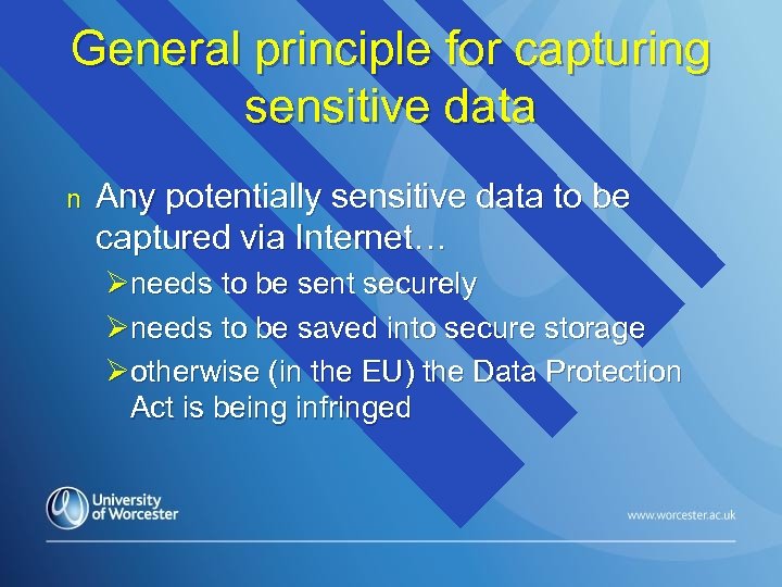 General principle for capturing sensitive data n Any potentially sensitive data to be captured