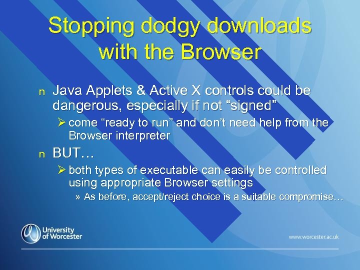 Stopping dodgy downloads with the Browser n Java Applets & Active X controls could
