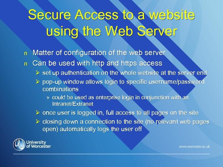 Secure Access to a website using the Web Server n n Matter of configuration