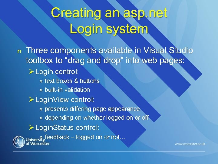 Creating an asp. net Login system n Three components available in Visual Studio toolbox
